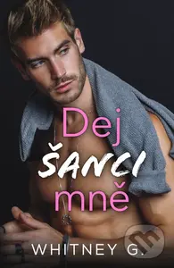 Dej šanci mně - Whitney G.