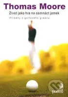 Život jako hra na osmnáct jamek (Příběhy z golfového greenu) - kniha z kategorie Psychologie