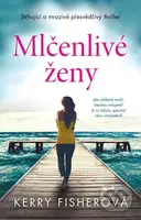 Mlčenlivé ženy - Kerry Fisher - kniha z kategorie Společenská beletrie