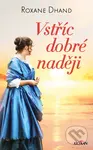 Vstříc dobré naději - Roxane Dhand - kniha z kategorie Společenská beletrie