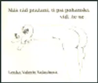 Máš rád pražaní, ti psí pohanskí, viď, že ne ... - Lenka Valerie Valachová, Dušan Ždímal