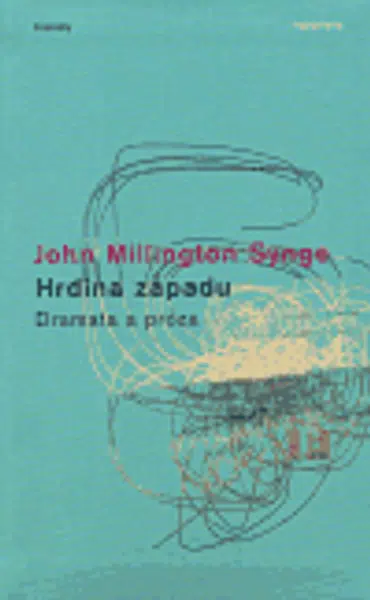 Hrdina západu - John Millington Synge