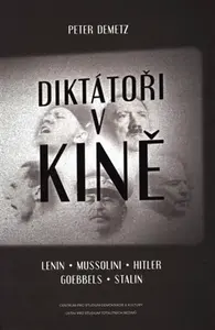 Diktátoři v kině - Peter Demetz