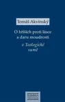 O hříších proti lásce a daru moudrosti v Teologické sumě - Tomáš Akvinský