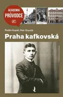 Praha kafkovská - Radim Kopáč, Petr Stančík