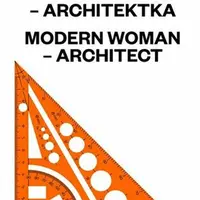 Moderní žena - architektka - Helena Huber-Doudová