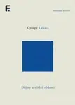 Dějiny a třídní vědomí - György Lukács