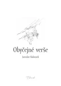 Obyčejné verše - Hana Růžičková, Jaroslav Kalousek