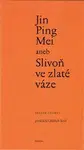 Jin Ping Mei aneb Slivoň ve zlaté váze IV. - Oldřich Král