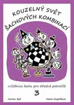 Kouzelný svět šachových kombinaci 3 - Martin  Beil