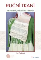 Ruční tkaní na stavech, stávcích a rámech - Iva Prošková