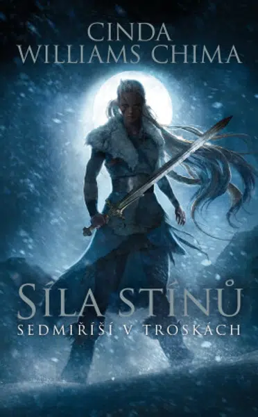 Síla stínů - Sedmiříší v troskách - Cinda Williams Chima