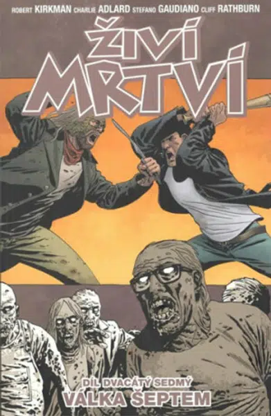 Živí mrtví 27 - Válka šeptem - Robert Kirkman, Charlie Adlard, Cliff Rathburn
