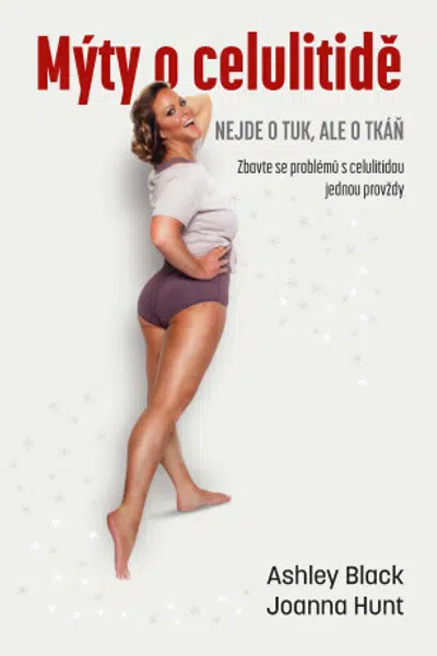 Mýty o celulitidě - Nejde o tuk, ale o tkáň - Ashley Black, Joanna Hunt - e-kniha