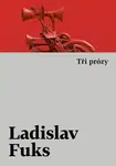 Tři prózy - Ladislav Fuks - e-kniha