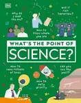 What's the Point of Science? - DK