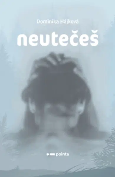Neutečeš - Dominika Hájková