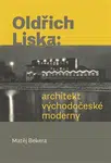 Oldřich Liska: Architekt východočeské moderny - Matěj Bekera