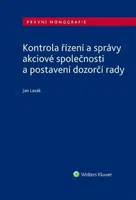 Kontrola řízení a správy akciové společnosti a postavení dozorčí rady - Jan Lasák