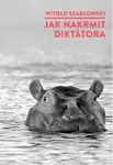 Jak nakrmit diktátora - Witold Szabłowski - e-kniha