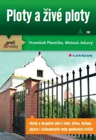 Ploty a živé ploty - František Pšenička, Matouš Jebavý