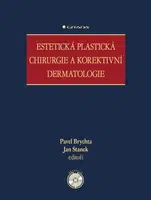 Estetická plastická chirurgie a korektivní dermatologie - Staněk Jan, Brychta Pavel - e-kniha