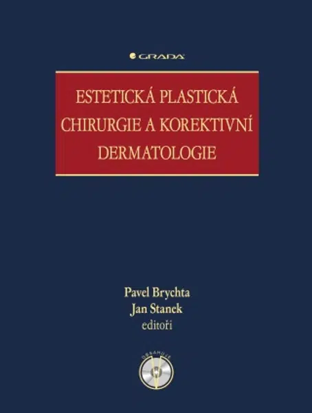 Estetická plastická chirurgie a korektivní dermatologie - Staněk Jan, Brychta Pavel - e-kniha