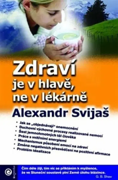 Zdraví je v hlavě, ne v lékárně - Alexander Svijaš