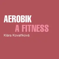 Aerobik a fitness - Klára Kovaříková - e-kniha