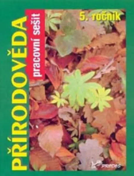 Přírodověda 5. ročník - Pracovní sešit - Jaroslav Jurčák