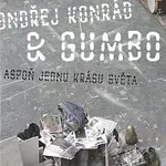 Ondřej Konrád & Gumbo – Aspoň jednu krásu světa CD