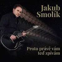 Jakub Smolík – Proto právě vám teď zpívám CD