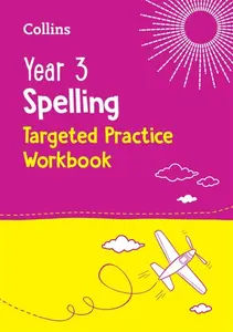 Year 3 Spelling Targeted Practice Workbook - Collins KS2