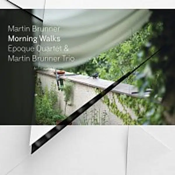 Epoque Quartet & Martin Brunner Trio – Morning Walks CD