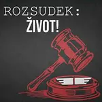 Podraz na Druhou – Rozsudek: ŽIVOT!