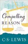 Compelling Reason - C. S. Lewis