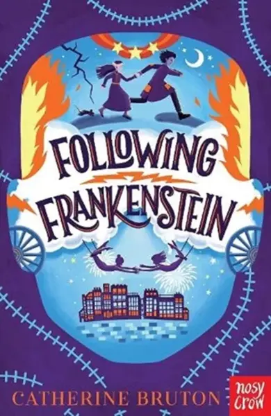 Following Frankenstein - Catherine Bruton