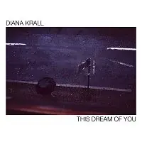 Diana Krall – This Dream Of You