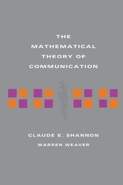 The Mathematical Theory of Communication - Claude E Shannon, Warren Weaver