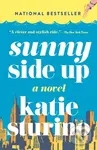 Sunny Side Up (A Novel) - Katie Sturino