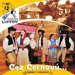 Folklórny súbor Liptov – Cez Černovú ... Piesne z Černovej CD