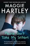 Please Don't Take My Sisters - Maggie Hartley