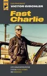 Fast Charlie - Victor Gischler