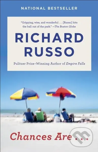 Chances Are . . . (A novel) - Richard Russo