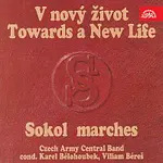 Ústřední hudba armády ČR – V nový život - sokolské pochody