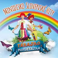 Tárajko & Popletajka – Minidisko slovenské hity CD