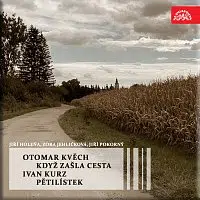 Jiří Holeňa, Zora Jehličková, Jiří Pokorný – Kvěch: Když zašla cesta - Kurz: Pětilístek