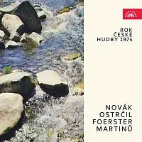 Různí interpreti – Rok české hudby 1974 Novák, Ostrčil, Foerster, Martinů