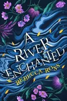 A River Enchanted - Rebecca Ross