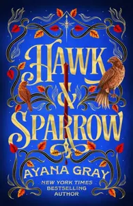 Hawk & Sparrow - Ayana Gray